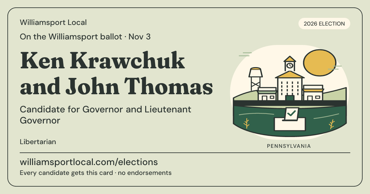 Ken Krawchuk and John Thomas, Governor and Lieutenant Governor, November 3, 2026 — Williamsport Local candidate card