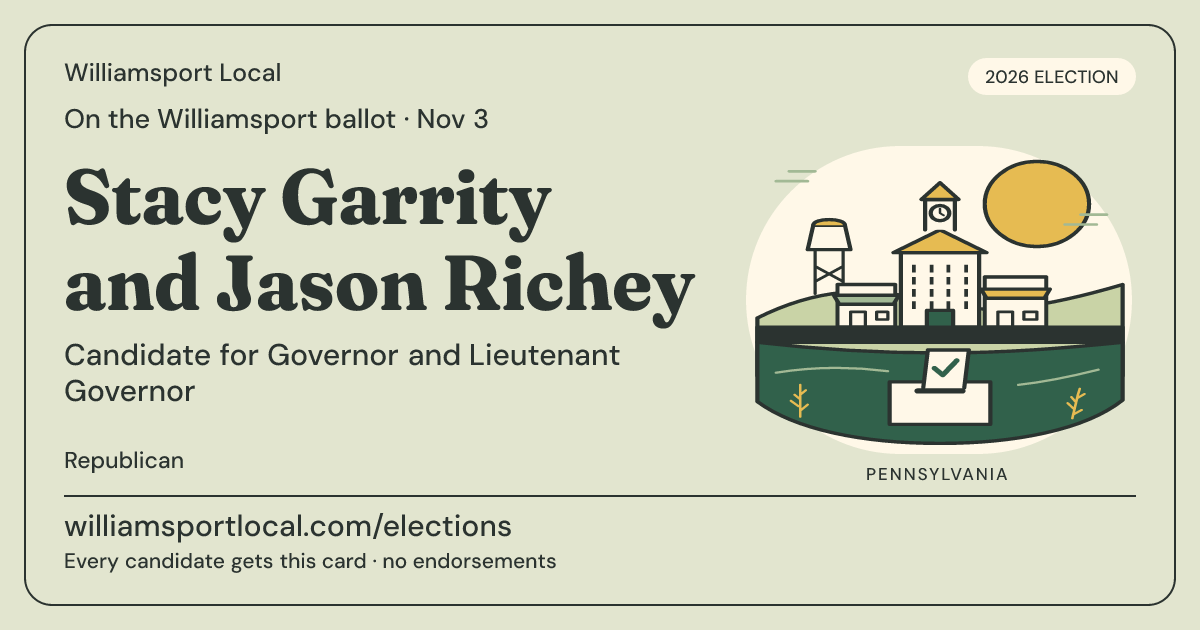 Stacy Garrity and Jason Richey, Governor and Lieutenant Governor, November 3, 2026 — Williamsport Local candidate card