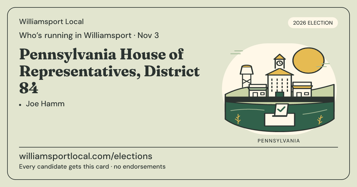 Pennsylvania House of Representatives, District 84, November 3, 2026 — Williamsport Local race card