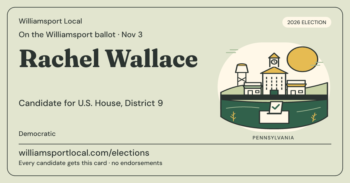 Rachel Wallace, U.S. House, District 9, November 3, 2026 — Williamsport Local candidate card